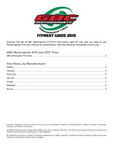 Discover the set of GBC Motorsports ATV/UTV tires that’s right for you with our easy to use fitment guide! Find your vehicle, by manufacturer, and then discover the perfect tire for you! GBC Motorsports ATV and UTV Tir
