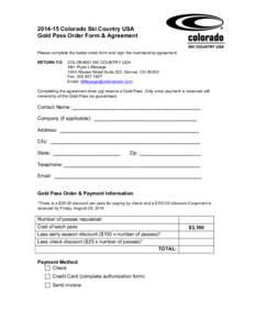 Colorado Ski Country USA Gold Pass Order Form & Agreement Please complete the below order form and sign the membership agreement. RETURN TO:  COLORADO SKI COUNTRY USA