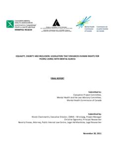 WINNIPEG REGION  EQUALITY, DIGNITY AND INCLUSION: LEGISLATION THAT ENHANCES HUMAN RIGHTS FOR PEOPLE LIVING WITH MENTAL ILLNESS  FINAL REPORT