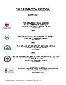 CHILD PROTECTION PROTOCOL BETWEEN: THE CHILDREN’S AID SOCIETY OF HALDIMAND & NORFOLK 70 TOWN CENTRE DRIVE, TOWNSEND, ONTARIO