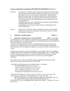 Verslag vergadering Gezamenlijke OPLEIDINGSCOMMISSIES 23 mei 2012 Aanwezig: Teico Sikkema (voorzitter), Jerome van der Have, Maduvi Tikai, Dilan Aydin, Margriet Jansen, Montaha Karkich, Judith Tielen, Roelant Sitvast (va