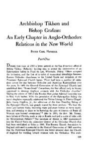 Archbishop Tikhon and Bishop Grafton: An Early Chapter in Anglo-Orthodox Relations in the New World P E T E R CARL H A S K E L L