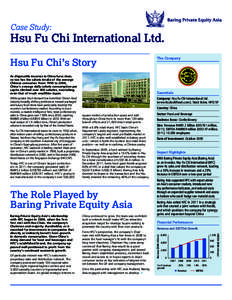 Case Study:  Hsu Fu Chi International Ltd. Hsu Fu Chi’s Story As disposable incomes in China have risen, so too has the caloric intake of the average