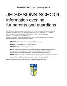 TOMORROW: 7 p.m. Tuesday, Oct.7  JH SISSONS SCHOOL information evening for parents and guardians The JH Sissons Parents Advisory Committee (PAC) will be hosting an informational meeting