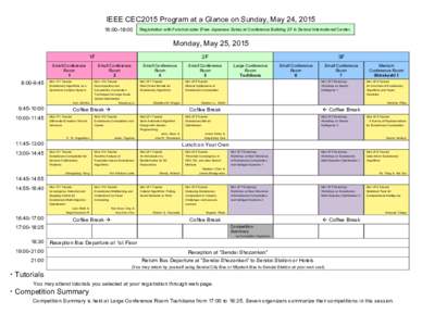 IEEE CEC2015 Program at a Glance on Sunday, May 24, [removed]:00-18:00 Registration with Furumai-zake (Free Japanese Sake) at Conference Building 2F in Sendai International Center.  Monday, May 25, 2015