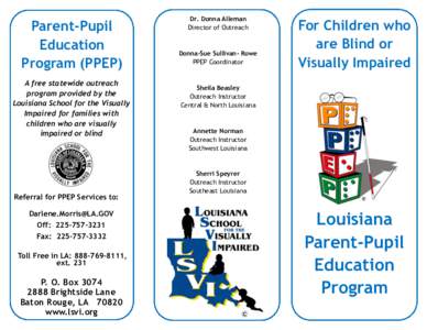 Parent-Pupil Education Program (PPEP) A free statewide outreach program provided by the Louisiana School for the Visually