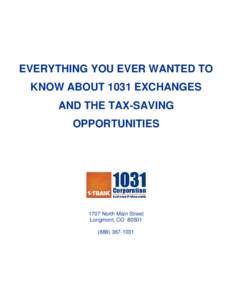 EVERYTHING YOU EVER WANTED TO KNOW ABOUT 1031 EXCHANGES AND THE TAX-SAVING OPPORTUNITIES[removed]North Main Street