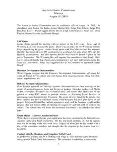 Access to Justice Commission Minutes August 18, 2009 The Access to Justice Commission met by conference call on August 18, 2009. In attendance were Justice Jim Burke, Justice Marilyn Kite, Judge Wes Roberts, Judge Tim