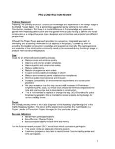 PRE-CONSTRUCTION REVIEW Problem Statement Presently, the primary source of construction knowledge and experience in the design stage is the ODOT Project Team. This is sometimes supplemented by comments from other Constru