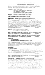 RURAL MUNICIPALITY OF SHELL RIVER Minutes of the regular meeting of Council of the RM of Shell River held Tuesday, November 13, 2012 in the Council Chambers of the municipal office. PRESENT: Reeve – Albert Nabe Council