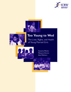 Too Young to Wed The Lives, Rights, and Health of Young Married Girls Sanyukta Mathur Margaret Greene