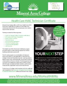 Health Care HVAC Technician Certificate Mineral Area College offers a 330-hour Health Care HVAC Technician Certificate for positions in the health care
