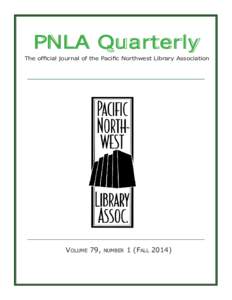 PNLA Quarterly The official journal of the Pacific Northwest Library Association Volume 79,  number