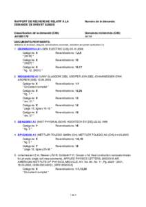 RAPPORT DE RECHERCHE RELATIF À LA DEMANDE DE BREVET SUISSE Numéro de la demande:  Classification de la demande (CIB):