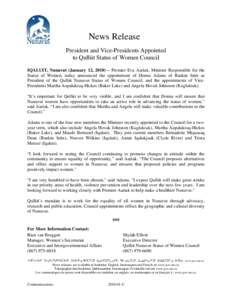 News Release President and Vice-Presidents Appointed to Qulliit Status of Women Council IQALUIT, Nunavut (January 12, 2010) – Premier Eva Aariak, Minister Responsible for the Status of Women, today announced the appoin