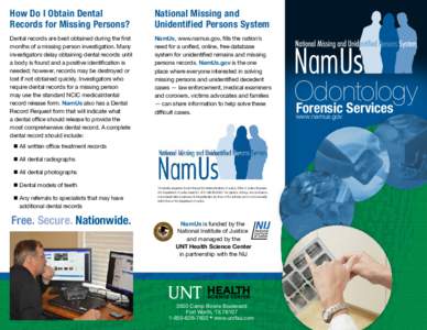 Military occupations / Education / Dentistry / National Missing and Unidentified Persons System / Forensic dentistry / Dentist / Namus / Dental degree / National Crime Information Center / Health / Medicine / Health sciences