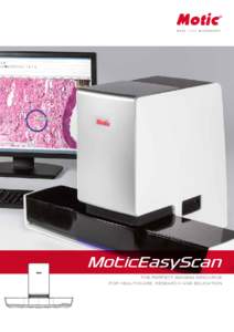 THE PERFECT IMAGING RESOURCE FOR HEALTHCARE, RESEARCH AND EDUCATION ONE-CLICK DIGITAL SLIDE SCANNER