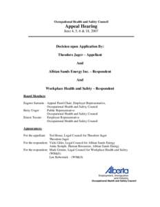 Occupational Health and Safety Council  Appeal Hearing June 4, 5, 6 & 18, 2007  Decision upon Application By: