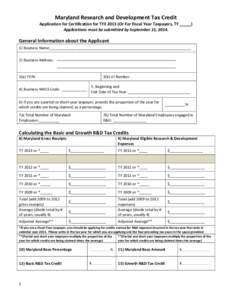 Maryland Research and Development Tax Credit  Application for Certification for TYE[removed]Or For Fiscal Year Taxpayers, TY _____) Applications must be submitted by September 15, [removed]General Information about the Appli