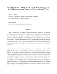An Alternative Theory of the Plant Size Distribution, with Geography and Intra- and International Trade Thomas J. Holmes University of Minnesota, Federal Reserve Bank of Minneapolis, and National Bureau of Economic Resea