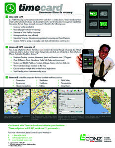 timecard GPS  is a mobile tracking and time sheet solution that works from a wireless device. Data is transferred from a field worker’s handset to Econz web-based software for real-time backend management capabilities.