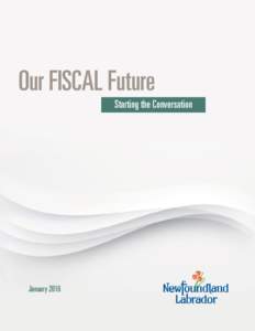 Our FISCAL Future Starting the Conversation January 2016  Message from the Premier
