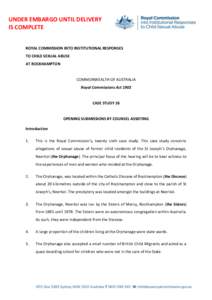 UNDER EMBARGO UNTIL DELIVERY IS COMPLETE ROYAL COMMISSION INTO INSTITUTIONAL RESPONSES TO CHILD SEXUAL ABUSE AT ROCKHAMPTON