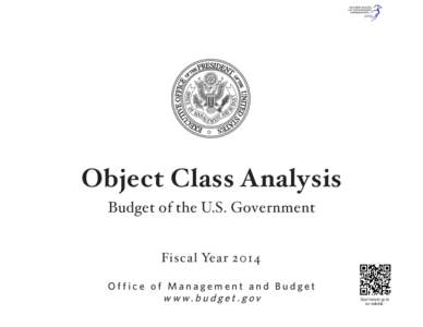 Object Class Analysis Budget of the U.S. Government Fiscal Year 2014 Office of Management and Budget www.budget.gov