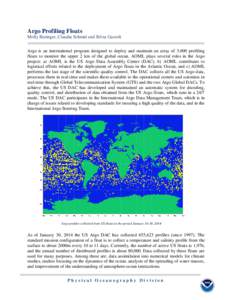 Argo Profiling Floats Molly Baringer, Claudia Schmid and Silvia Garzoli Argo is an international program designed to deploy and maintain an array of 3,000 profiling floats to monitor the upper 2 km of the global ocean. A