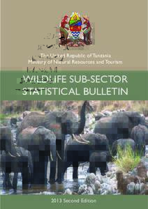 The United Republic of Tanzania Ministry of Natural Resources and Tourism WILDLIFE SUB-SECTOR STATISTICAL BULLETIN