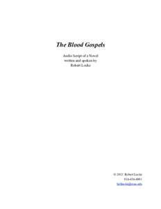 The Blood Gospels Audio Script of a Novel written and spoken by Robert Locke  © 2012 Robert Locke