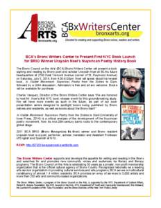 BCA’s Bronx Writers Center to Present First NYC Book Launch for BRIO Winner Urayoán Noel’s Nuyorican Poetry History Book The Bronx Council on the Arts’ (BCA) Bronx Writers Center will present a book signing and re