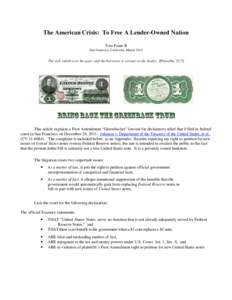 The American Crisis: To Free A Lender-Owned Nation Tom Paine II San Francisco, California, March 2012 The rich ruleth over the poor, and the borrower is servant to the lender. [Proverbs, 22:7]