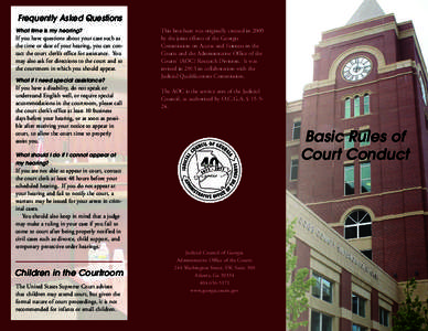 Frequently Asked Questions What time is my hearing? If you have questions about your case such as the time or date of your hearing, you can contact the court clerk’s office for assistance. You may also ask for directio