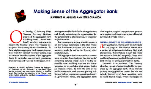 Making Sense of the Aggregator Bank Lawrence M. Ausubel and Peter Cramton O  n Tuesday, 10 February 2009,