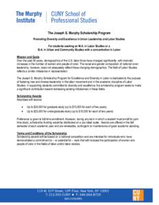 The Joseph S. Murphy Scholarship Program Promoting Diversity and Excellence in Union Leadership and Labor Studies For students seeking an M.A. in Labor Studies or a B.A. in Urban and Community Studies with a concentratio