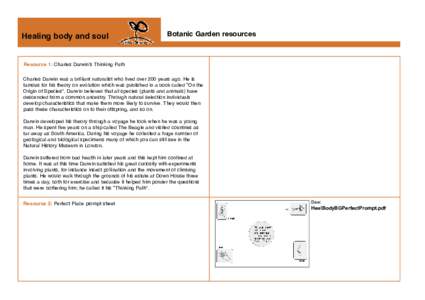 Healing body and soul  Botanic Garden resources Resource 1: Charles Darwin!s Thinking Path Charles Darwin was a brilliant naturalist who lived over 200 years ago. He is