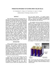 PREDICTED EFFICIENCY OF SI WIRE ARRAY SOLAR CELLS M. D. Kelzenberg, M. C. Putnam, D. B. Turner-Evans, N. S. Lewis, H. A. Atwater California Institute of Technology, Pasadena, CA[removed]ABSTRACT Solar cells based on arrays