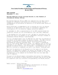 Nova Scotia Freedom of Information and Protection of Privacy Review Office NEWS RELEASE September 8, 2011 Halifax Regional Police Provide Records to the Freedom of Information Review Officer