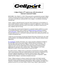 Cellport Marks 15th Anniversary of Its Invention of Internet-Connected Vehicle BOULDER, Colo. (March 31, 2010) When automotive communications pioneer Cellport Systems invented the first Internet-connected vehicle in 1995