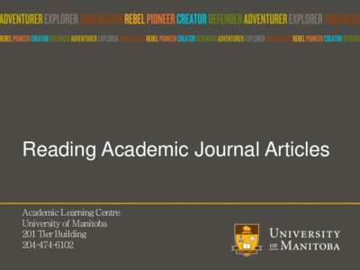 Reading Academic Journal Articles Academic Learning Centre University of Manitoba 201 Tier Building[removed]