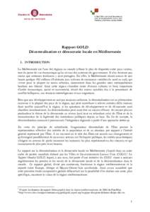 Rapport GOLD Décentralisation et démocratie locale en Méditerranée I. INTRODUCTION La Méditerranée est l’une des régions au monde offrant le plus de disparités entre pays voisins, tant du point de vue économiq