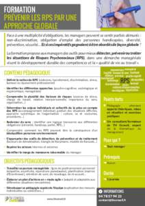 FORMATION PRÉVENIR LES RPS PAR UNE APPROCHE GLOBALE Face à une multiplicité d’obligations, les managers peuvent se sentir parfois démunis : non-discrimination, obligation d’emploi des personnes handicapées, div