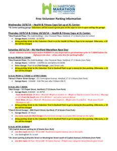 Free Volunteer Parking Information Wednesday[removed] – Health & Fitness Expo Set up at XL Center: *XL Center parking garage Volunteers will be issued a green pass at the expo to turn in upon exiting the garage. Thursda