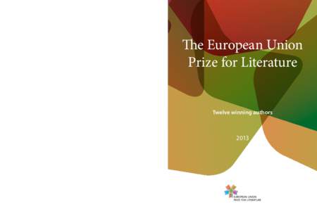 European Union / European Union Prize for Literature / Literature / Marica Bodroi / Ioana Prvulescu / Emilios Solomou / Isabelle Wry / Gabriela Babnik / Meelis Friedenthal / Kristian Bang Foss