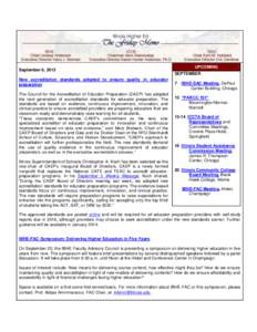 September 6, 2013 New accreditation standards adopted to ensure quality in educator preparation The Council for the Accreditation of Educator Preparation (CAEP) has adopted the next generation of accreditation standards 