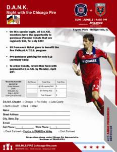 D.A.N.K. Night with the Chicago Fire Toyota Park ∙ Bridgeview, IL  On this special night, all D.A.N.K.