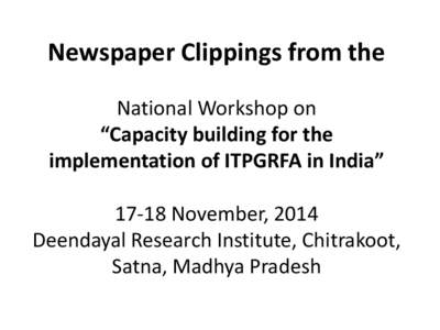 Newspaper Clippings from the National Workshop on “Capacity building for the implementation of ITPGRFA in India”  17-18 November, 2014