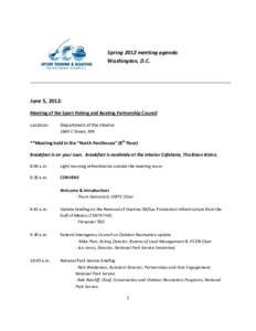 Spring 2012 meeting agenda Washington, D.C. June 5, 2012: Meeting of the Sport Fishing and Boating Partnership Council Location: