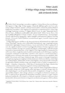 Péter László A Völgy világa avagy moldovaiak, akik emberek lettek Paideia Kiadó Antropológia sorozatában megjelent, Crăciun-Răzvan-Stan szerzőhármas által jegyzett A Völgy világa. A bánya egysége, a bán